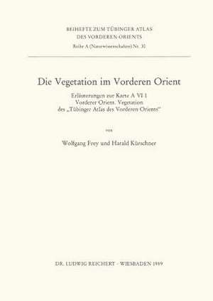 Die Vegetation Im Vorderen Orient de Wolfgang Frey