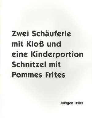 Zwei Schäuferle mit Kloß und eine Kinderportion Schnitzel mit Pommes Frites de Juergen Teller