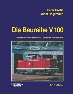 Die Baureihe V 100 de Peter Große