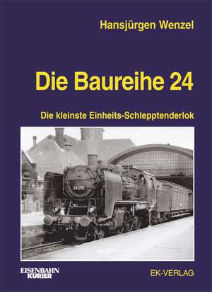 Die Baureihe 24 de Hansjürgen Wenzel