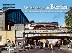 Eisenbahnen in Berlin de Michael Bleckmann