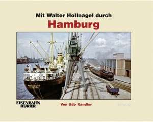 Mit Walter Hollnagel durch Hamburg de Udo Kandler