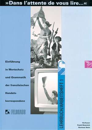 Dans l' attente de vous lire 1. Lehrbuch/Arbeitsheft de Frank Bosenick