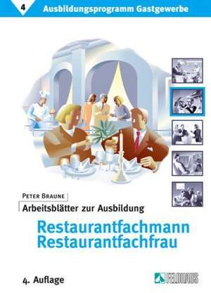 Ausbildungsprogramm Gastgewerbe 4. Arbeitsblätter zur Ausbildung Restaurantfachmann / Restaurantfachfrau