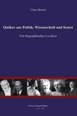 Quäker aus Politik, Wissenschaft und Kunst de Claus Bernet