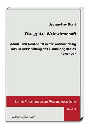 Die "gute" Waldwirtschaft de Jacqueline Burri