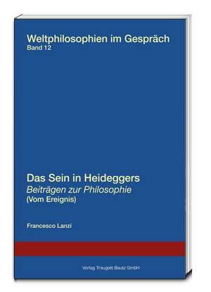 Das Sein in Heideggers Beiträgen zur Philosophie (Vom Ereignis) de Francesco Lanzi