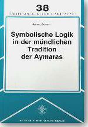 Symbolische Logik in der mündlichen Tradition der Aymaras. Von schwierigen Übergängen und richtigen Abständen de Raimund Schramm