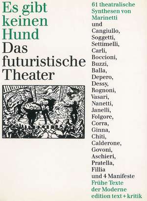 Es gibt keinen Hund. Das Futuristische Theater de Filippo Tommaso Marinetti