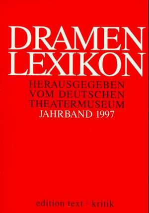 Dramenlexikon. Jahrband 1997 / Register de Deutschen Theatermuseum