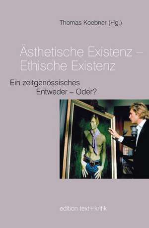 Ästhetische Existenz - Ethische Existenz de Thomas Koebner