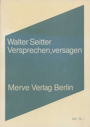 Versprechen, versagen de Walter Seitter