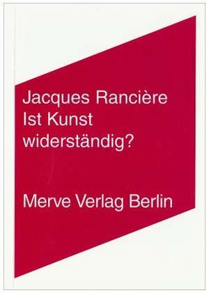 Ist Kunst widerständig? de Jacques Rancière