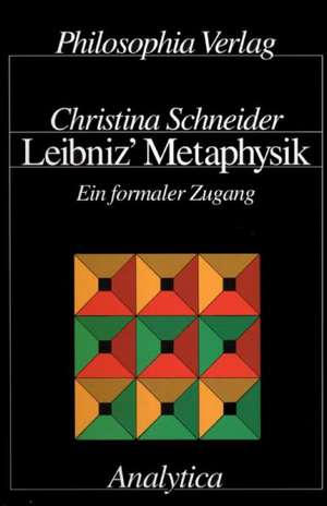 Leibniz Metaphysik de Christina Schneider