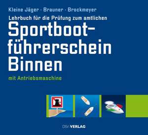 Lehrbuch für die Prüfung zum amtlichen Sportbootführerschein Binnen de Frank Kleine Jäger