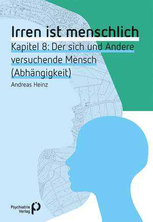 Irren ist menschlich Kapitel 8 de Andreas Heinz