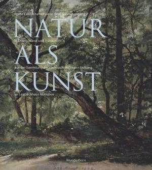 Natur als Kunst de Christoph Heilmann