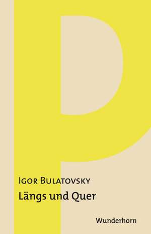 Längs und quer de Igor Bulatovsky