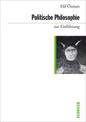 Politische Philosophie zur Einführung de Elif Özmen