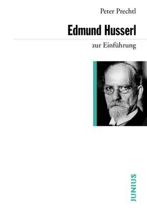 Edmund Husserl zur Einführung de Peter Prechtl