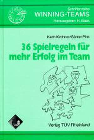 36 Spielregeln für mehr Erfolg im Team de Karin Kirchner