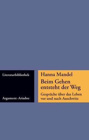 Beim Gehen entsteht der Weg de Hanna Mandel