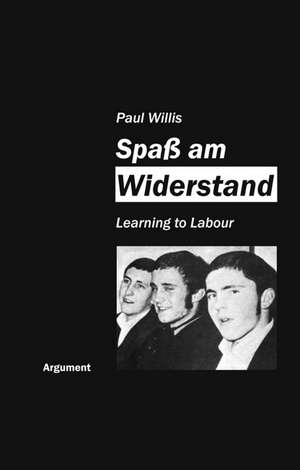 Spaß am Widerstand de Paul Willis