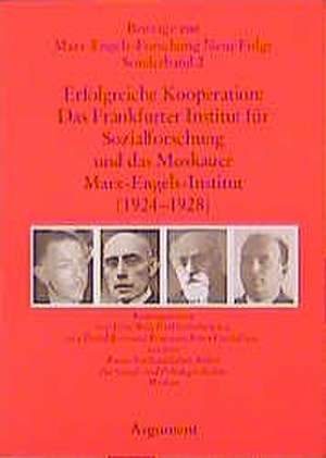 Erfolgreiche Kooperation: Das Frankfurter Institut für Sozialforschung und das Moskauer Marx-Engels-Institut (1924 - 1928) de Carl-Erich Vollgraf