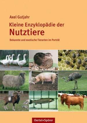 Kleine Enzyklopädie der Nutztiere de Axel Gutjahr