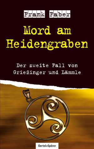 Mord am Heidengraben de Frank Faber