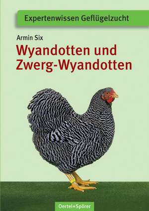 Wyandotten und Zwerg-Wyandotten de Armin Six