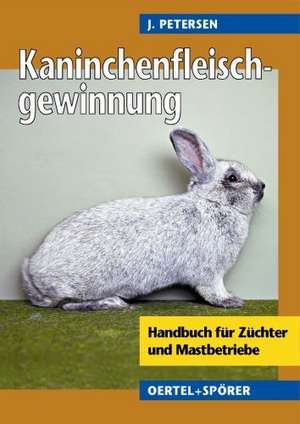 Handbuch zur Kaninchenfleischgewinnung de Johannes Petersen