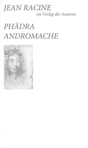 Phädra / Andromache de Jean Racine