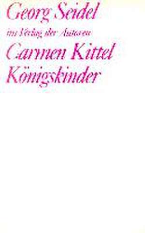 Carmen Kittel /Königskinder de Georg Seidel