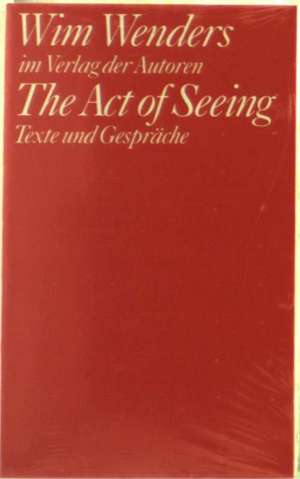 The Act of Seeing de Wim Wenders