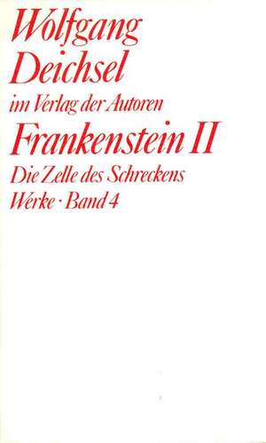 Werke 4. Frankenstein II de Wolfgang Deichsel