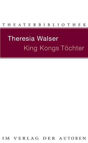 King Kongs Töchter de Theresia Walser