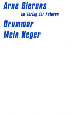 Drummer. / Mein Neger de Arne Sierens