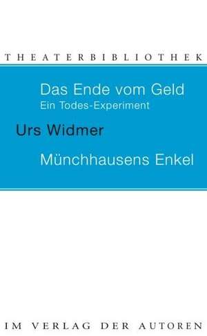 Das Ende vom Geld / Münchhausens Enkel de Urs Widmer