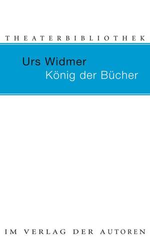 König der Bücher de Urs Widmer