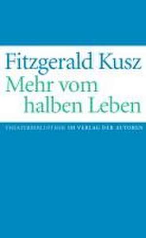 Mehr vom halben Leben de Fitzgerald Kusz