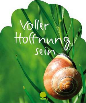 Voller Hoffnung sein