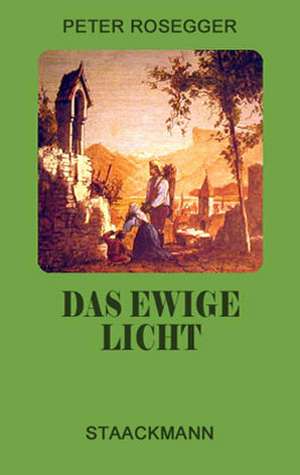 Das ewige Licht de Peter Rosegger