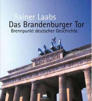 Das Brandenburger Tor de Rainer Laabs