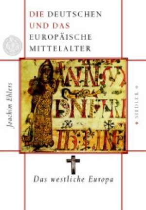 Die Deutschen und das europäische Mittelalter 3 de Joachim Ehlers