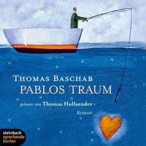 Pablos Traum. 4 CDs de Thomas Baschab