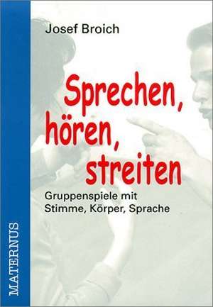 Sprechen, hören, streiten de Josef Broich