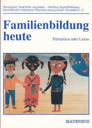 Familienbildung heute