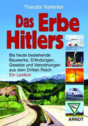 Das Erbe Hitlers de Theodor Kellenter