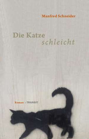 Die Katze schleicht de Manfred Schneider